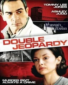 Double Jeopardy (1999) ผ่าแผนฆ่าลวงโลก Double Jeopardy (1999) ผ่าแผนฆ่าลวงโลก