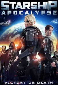 Starship: Apocalypse (2014) สตาร์ชิพ สงครามล้างจักรวาล