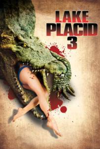 Lake Placid 3 (2010) โคตรเคี่ยมบึงนรก 3
