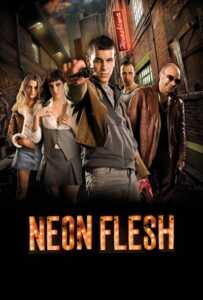 Neon Flesh (2010) แสบ!! แบบมาเฟีย