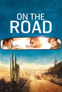 On The Road (2012) กระโจนคว้าฝันวันของเรา