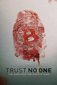 Trust No One: The Hunt for the Crypto King (2022) ล่าราชาคริปโต