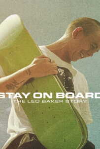 Stay on Board: The Leo Baker Story (2022)