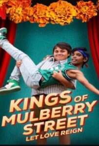 Kings of Mulberry Street Let Love Reign (2023) คิงส์ ออฟ มัลเบอร์รี่ สตรีท รักชนะทุกสิ่ง