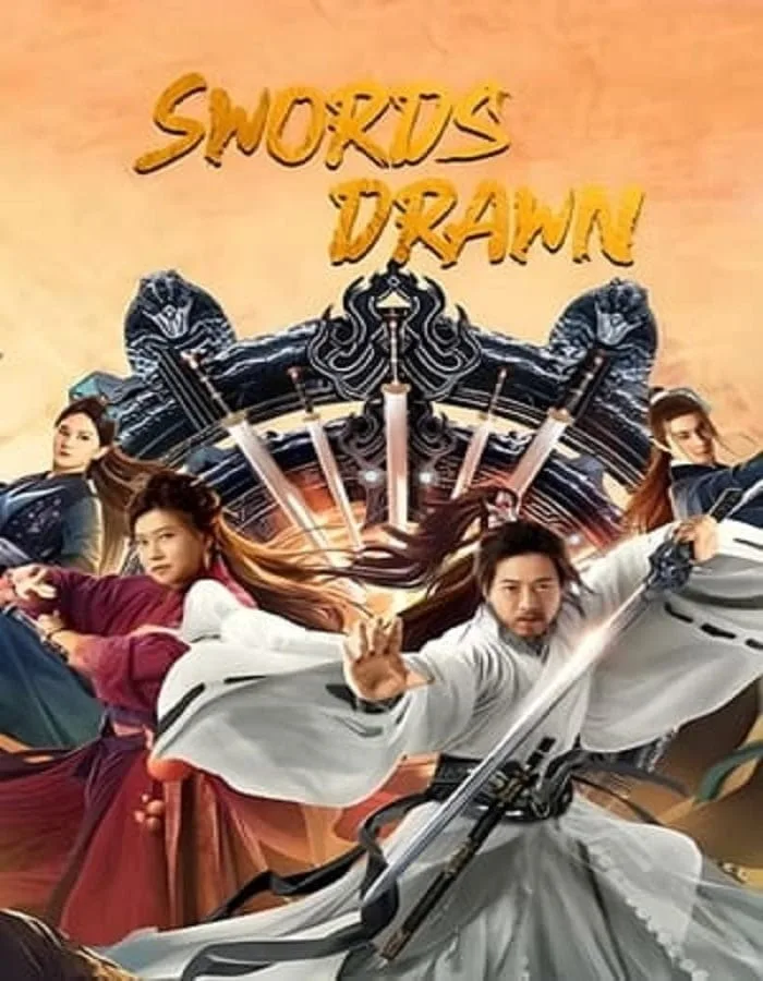 Swords Drawn (2022) ตำนานสู่ซาน ยอดกระบี่หวนคืน Swords Drawn