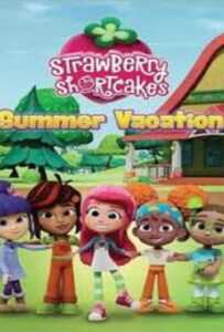 Strawberry Shortcake's Summer Vacation (2024) วันหยุดฤดูร้อนของสตรอเบอร์รี่ ชอร์ทเค้ก